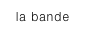 la bande